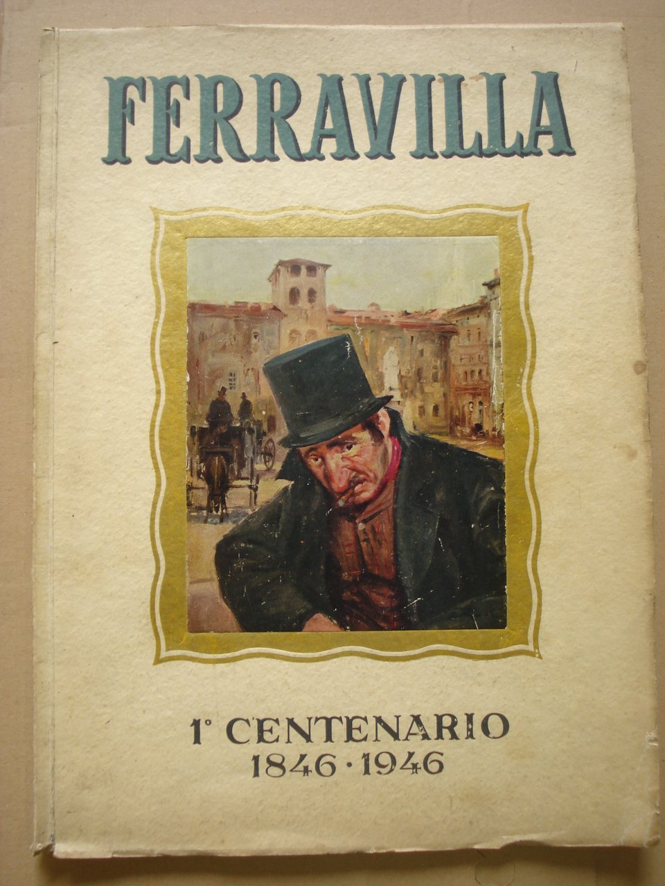 FERRAVILLA. 1° CENTENARIO 1846-1946.