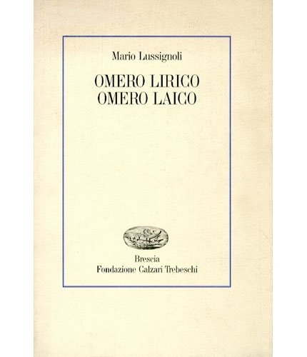 Omero lirico Omero laico.