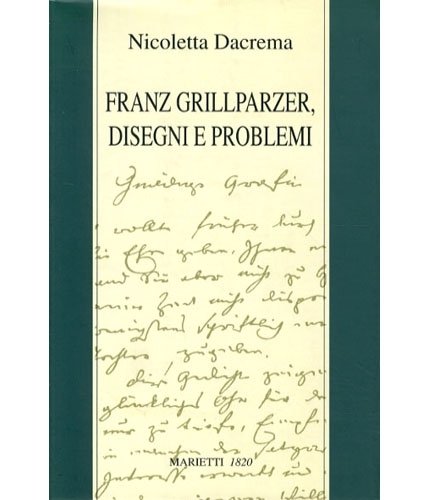 Franz Grillparzer, disegni e problemi.