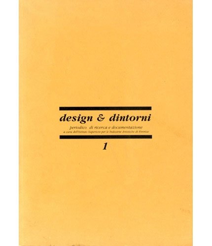 Design & dintorni. 1. periodico di ricerca e documentazione