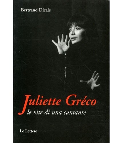 Juliette Gréco le vite di una cantante.