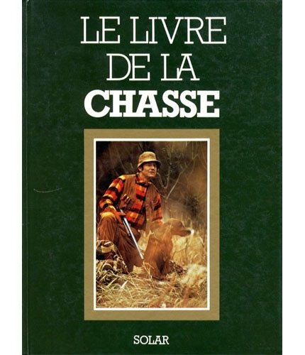 Le livre de la chasse.