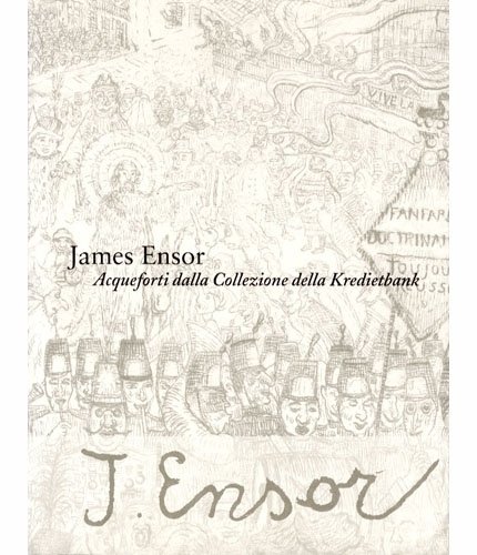 (Ensor) James Ensor. Acqueforti dalla Collezione della Kredietbank