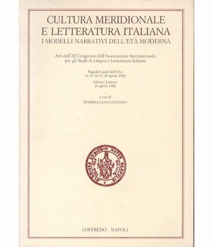 Cultura meridionale e letteratura italiana. Atti dell'XI Congresso dell'Associazione Internazionale …