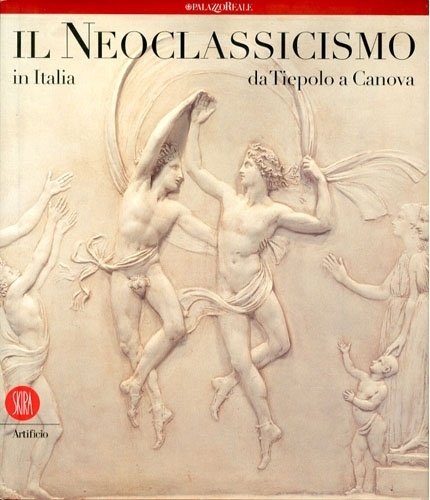 Il neoclassicismo in Italia. Da Tiepolo a Canova