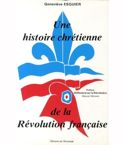 Une histoire chretienne de la Revolution française.