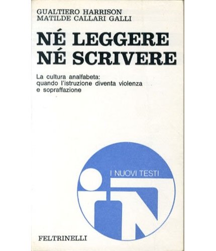 Né leggere né scrivere. La cultura analfabeta: quando l'istruzione diventa …