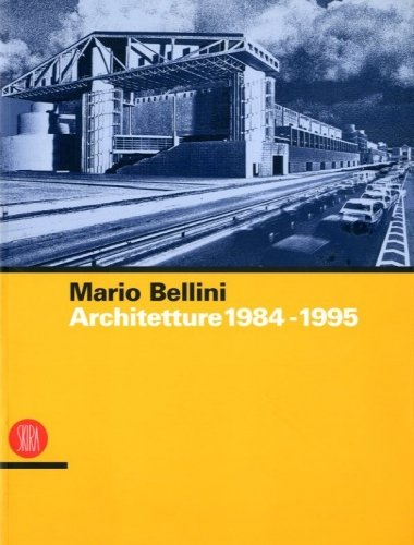 Mario Bellini. Architetture 1984-1995.