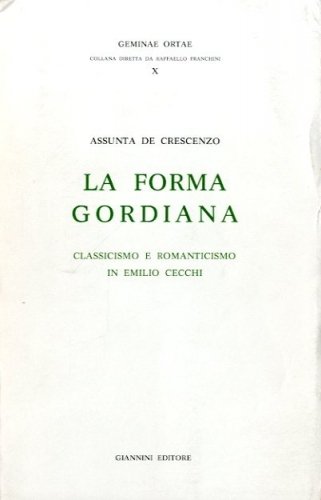 La forma gordiana. Classicismo e romanticismo in Emilio Cecchi