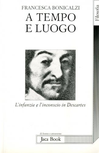 A tempo e luogo. L'infanzia e l'inconscio in Descartes