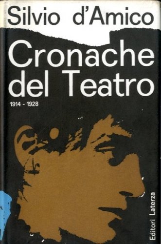 Cronache del teatro. 1914-1928. 1929-1955