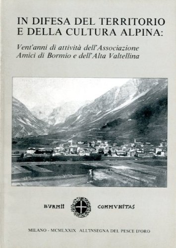 In difesa del territorio e della cultura alpina. Vent'anni di …