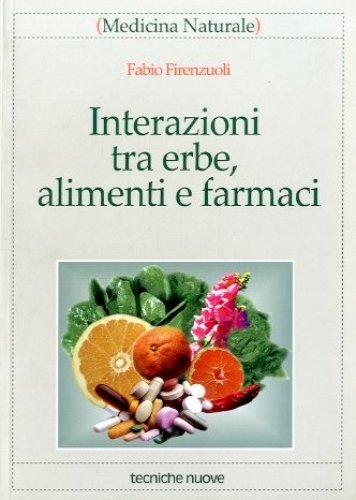 Interazioni tra erbe, alimenti e farmaci.