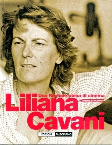 Liliana Cavani. Una Regione piena di cinema