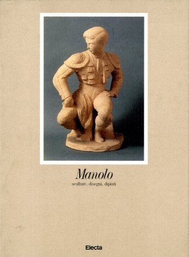 (Manolo) Manuel Martinez Hugué detto Manolo. (1872-1945) sculture, disegni, dipinti