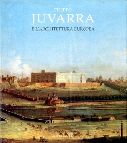 Filippo Juvarra e l'architettura europea.