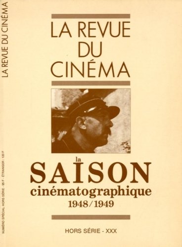 La Revue du Cinema. La saison cinematographique 1948-1949. Numero special …