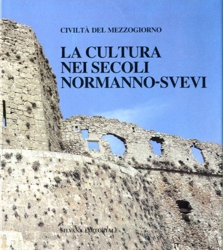 La cultura nei secoli normanno-svevi.