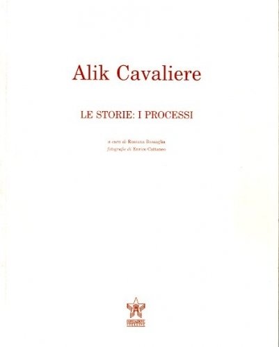 (Cavaliere) Alik Cavaliere. Le storie: i processi