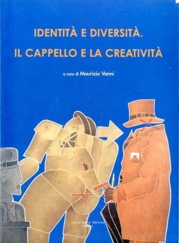 Identita' e diversita'. Il cappello e la creativita'.