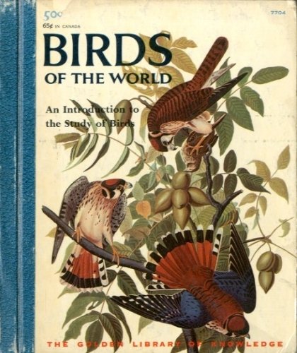 Birds of the world. A introduction to the Study of …