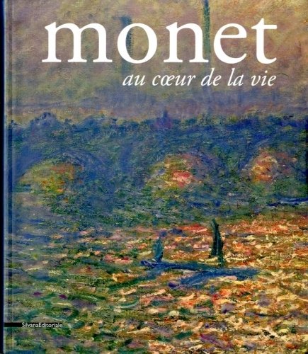 (Monet) Monet. Au coeur de la vie