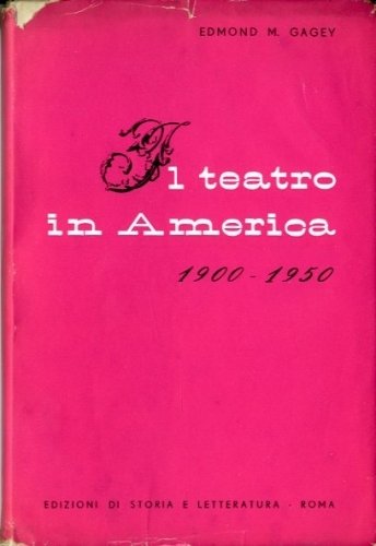 Il teatro in America 1900-1950.