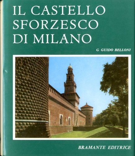 Il Castello Sforzesco di Milano.