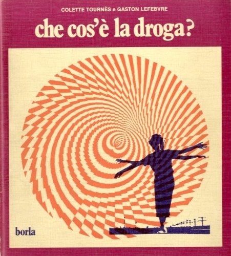 Che cos'e' la droga?.