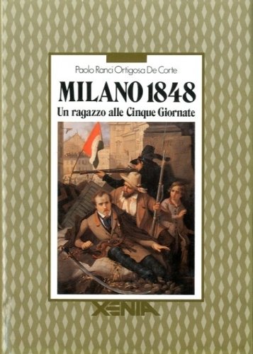 Milano 1848. Un ragazzo alle Cinque Giornate