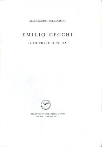 Emilio Cecchi. Il critico e il poeta
