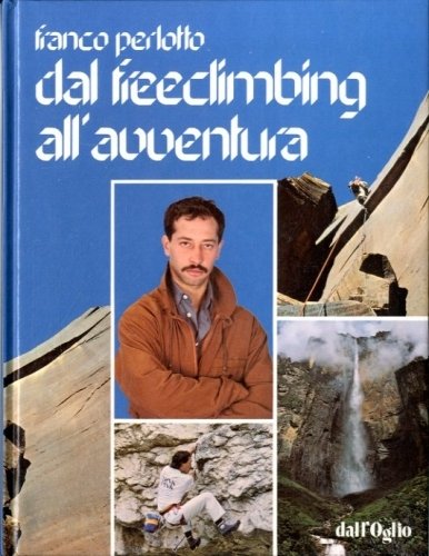Dal freeclimbing all'avventura.