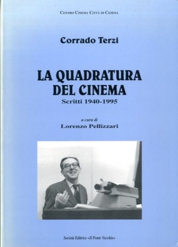 La quadratura del cinema. Scritti 1940-1995