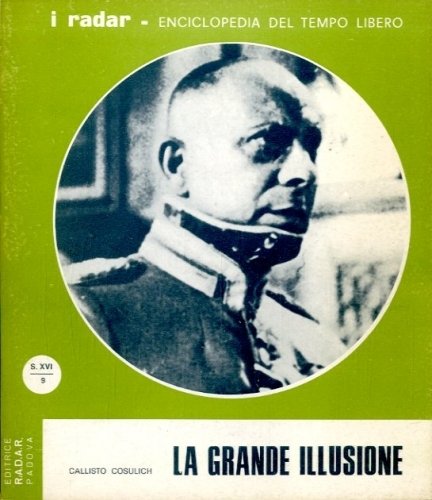 La grande illusione. Un film di Jean Renoir