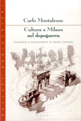 Cultura a Milano nel dopoguerra. Filosofia e engagement in Remo …