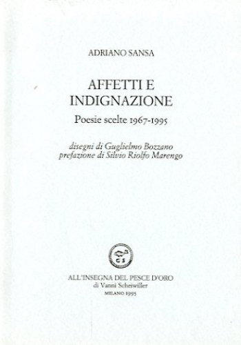 Affetti e indignazione. Poesie scelte (1967-1995)