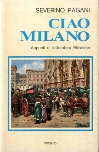 Ciao Milano. Appunti di letteratura Milanese