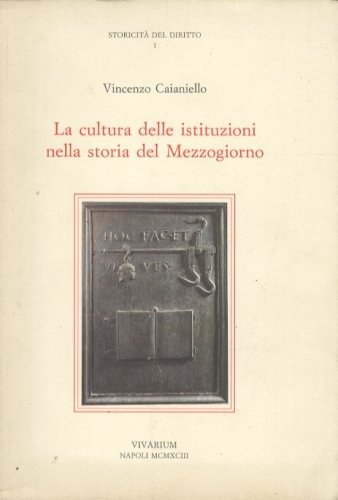 La cultura delle istituzioni nella storia del Mezzogiorno.