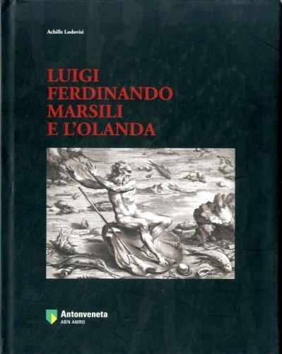 (Marsili) Luigi Ferdinando Marsili e l'Olanda.