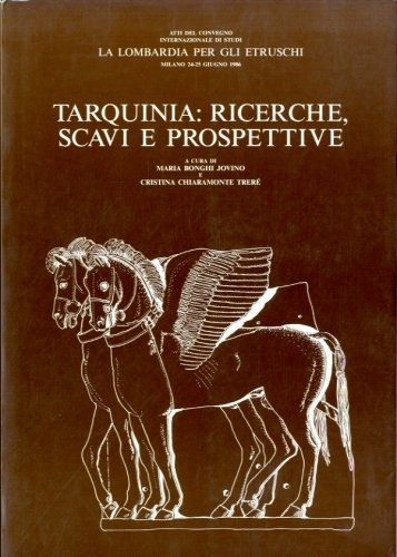 Tarquinia: ricerche, scavi e prospettive.