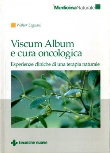 Viscum Album e cura oncologica. Esperienze cliniche di una terapia …