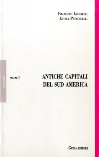 Antiche capitali del Sud America.