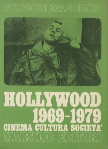 Hollywood 1969-1979. Cinema cultura societa'.