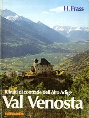 Ritratti di contrade dell'Alto Adige. Val Venosta.