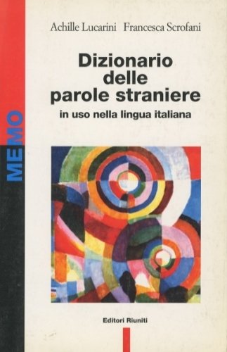 Dizionario delle parole straniere in uso nella lingua italiana.