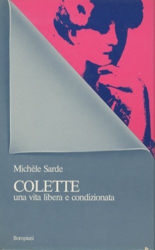 Colette. una vita libera e condizionata