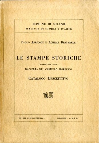 Le stampe storiche. Catalogo descrittivo