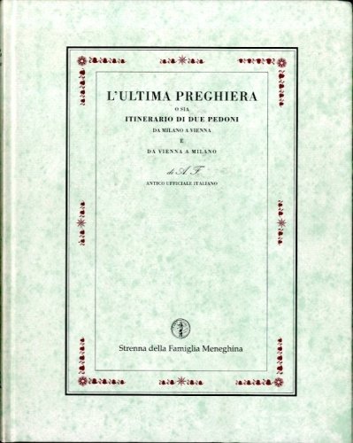 L'ultima preghiera o sia itinerario di due pedoni da Milano …