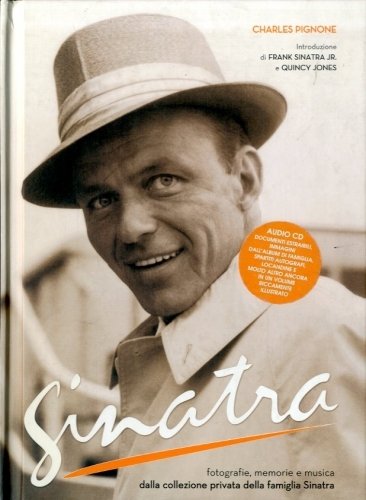 Sinatra. Fotografie, memorie e musica dalla collezione privata della famiglia …