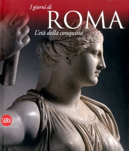 I giorni di Roma. L'eta' della conquista